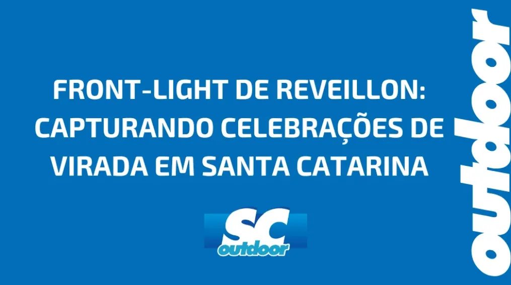 FRONT-LIGHT DE REVEILLON: CAPTURANDO CELEBRA&Ccedil;&Otilde;ES DE VIRADA EM SANTA CATARINA