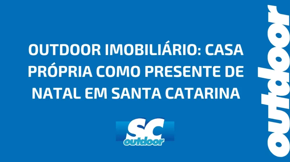 OUTDOOR IMOBILI&Aacute;RIO: CASA PR&Oacute;PRIA COMO PRESENTE DE NATAL EM SANTA CATARINA