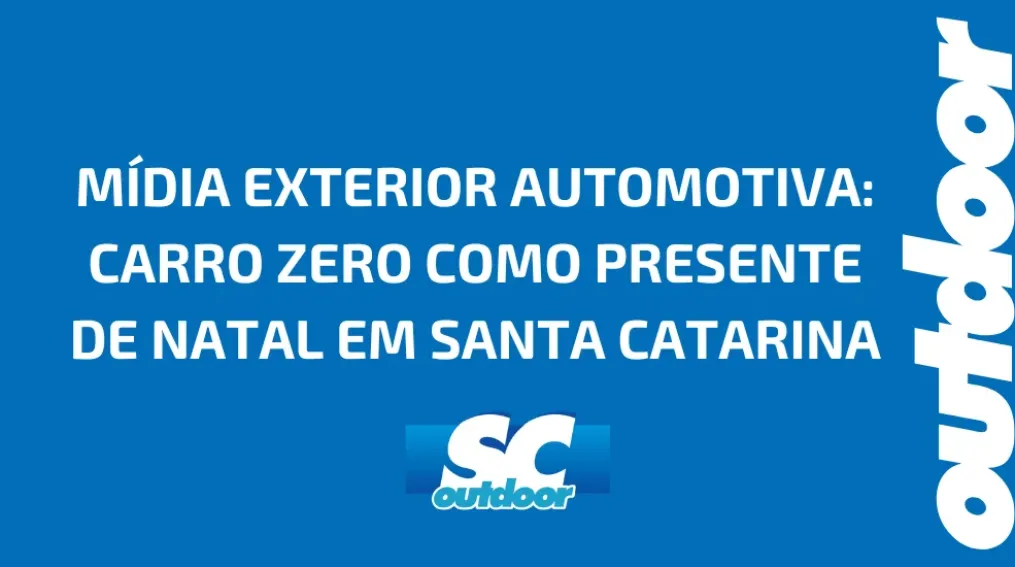 M&Iacute;DIA EXTERIOR AUTOMOTIVA: CARRO ZERO COMO PRESENTE DE NATAL EM SANTA CATARINA