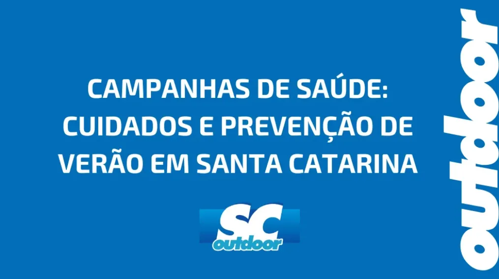 CAMPANHAS DE SA&Uacute;DE: CUIDADOS E PREVEN&Ccedil;&Atilde;O DE VER&Atilde;O EM SANTA CATARINA