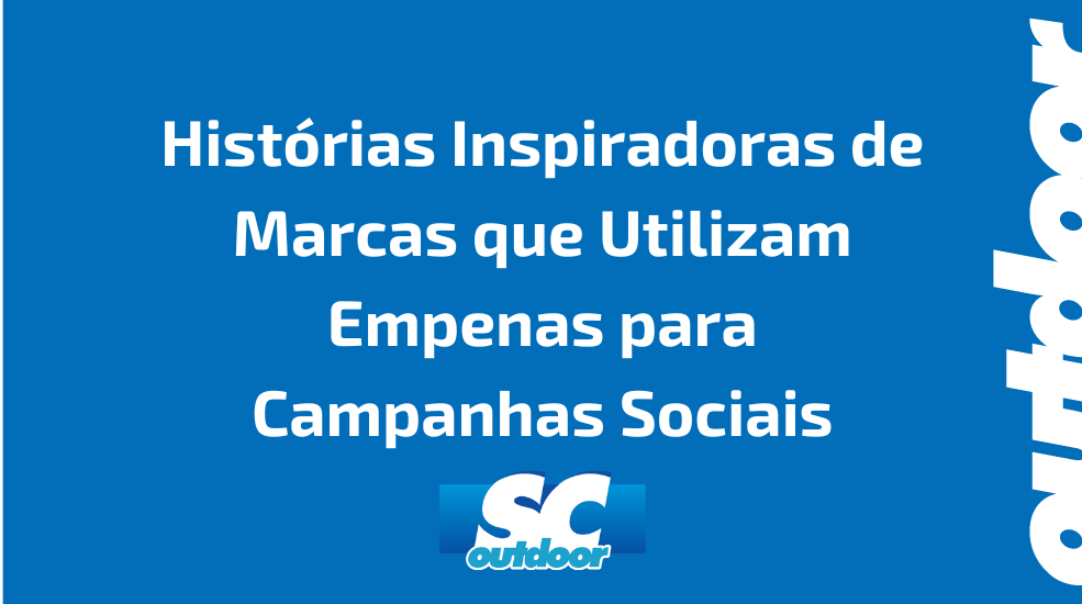 Hist&oacute;rias Inspiradoras de Marcas que Utilizam Empenas para Campanhas Sociais