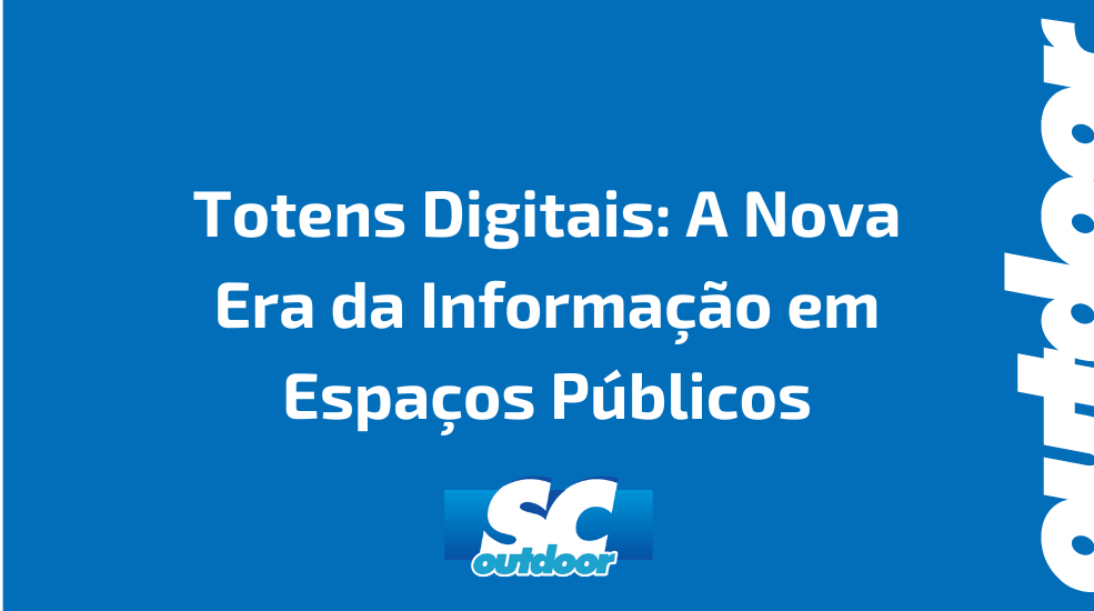Totens Digitais: A Nova Era da Informa&ccedil;&atilde;o em Espa&ccedil;os P&uacute;blicos