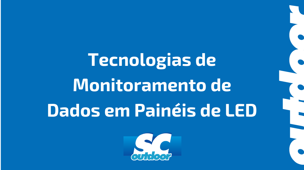 Tecnologias de Monitoramento de Dados em Pain&eacute;is de LED