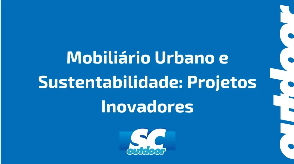 Mobili&aacute;rio Urbano e Sustentabilidade: Projetos Inovadores