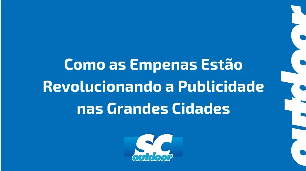 Como as Empenas Est&atilde;o Revolucionando a Publicidade nas Grandes Cidades
