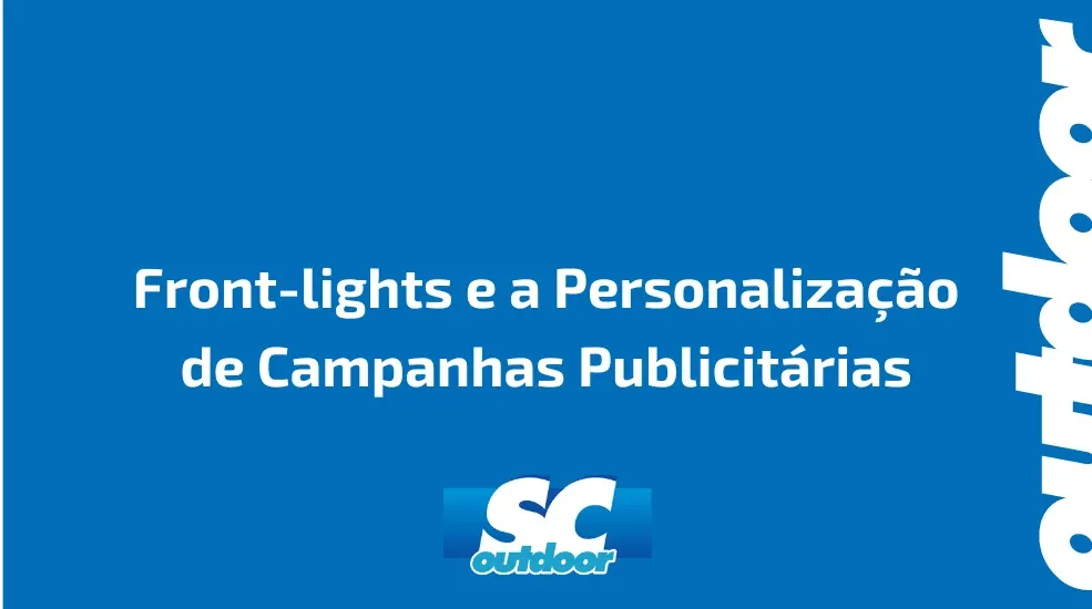 Front-lights e a Personaliza&ccedil;&atilde;o de Campanhas Publicit&aacute;rias