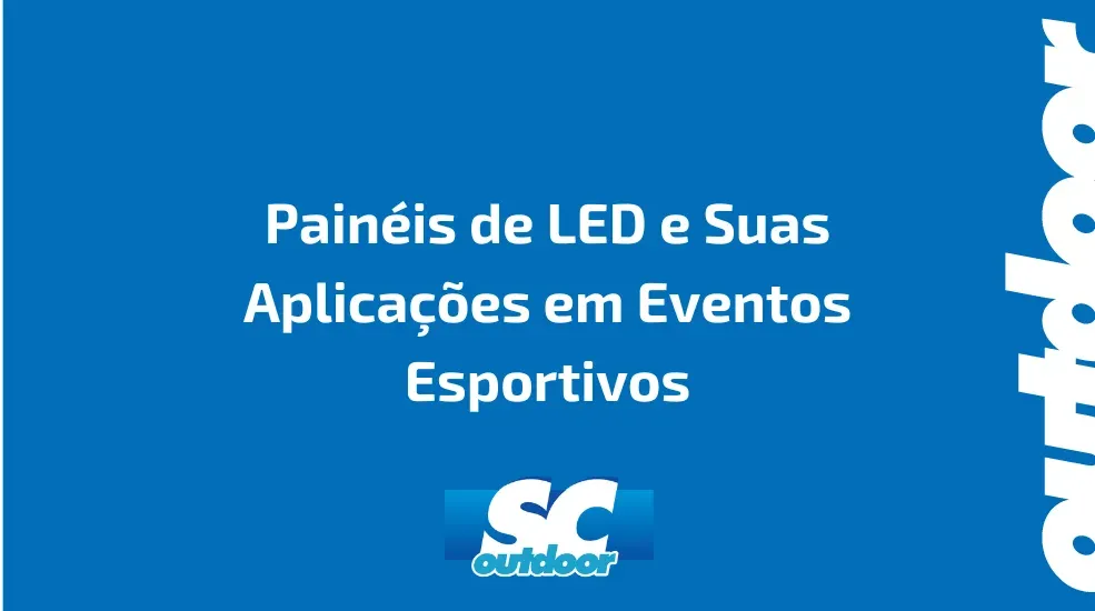 Pain&eacute;is de LED e Suas Aplica&ccedil;&otilde;es em Eventos Esportivos