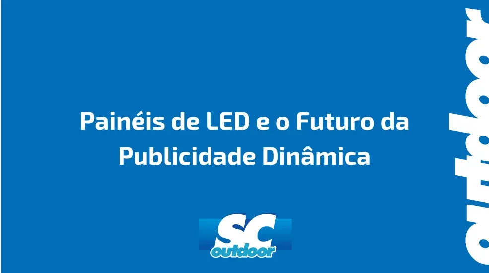 Pain&eacute;is de LED e o Futuro da Publicidade Din&acirc;mica