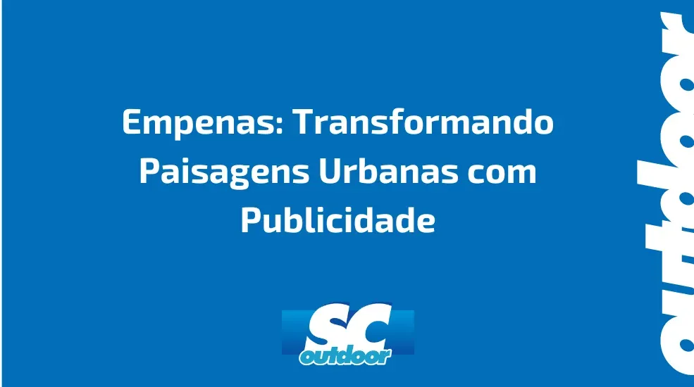 Empenas: Transformando Paisagens Urbanas com Publicidade