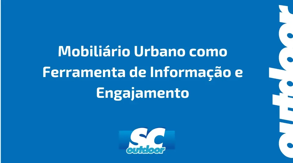 Mobili&aacute;rio Urbano como Ferramenta de Informa&ccedil;&atilde;o e Engajamento