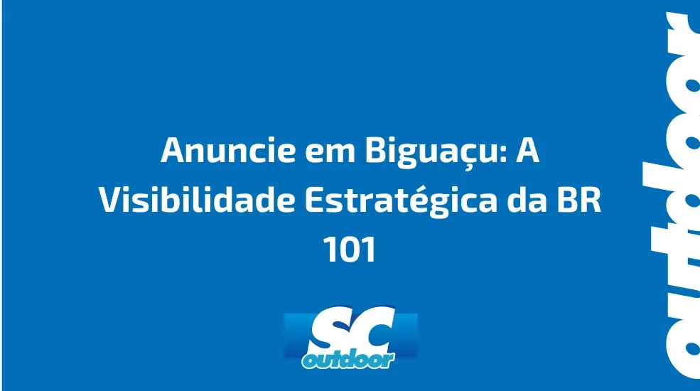 Anuncie em Bigua&ccedil;u: A Visibilidade Estrat&eacute;gica da BR 101