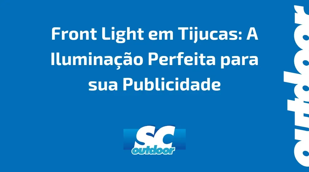 Front Light em Tijucas: A Ilumina&ccedil;&atilde;o Perfeita para sua Publicidade
