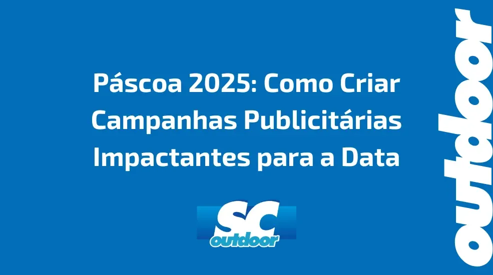 P&aacute;scoa 2025: Como Criar Campanhas Publicit&aacute;rias Impactantes para a Data
