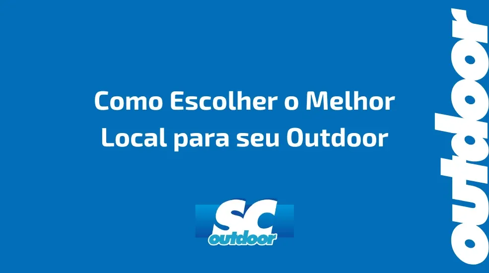 Como Escolher o Melhor Local para seu Outdoor